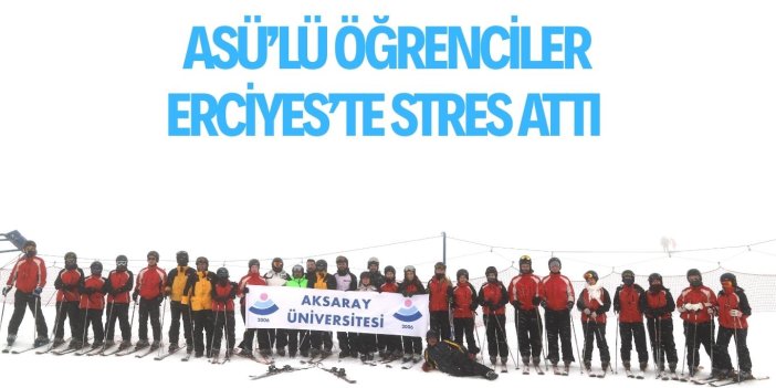 ASÜ’nün 20. kuruluş yılında 20  öğrenci Erciyes’te kayak keyfi yaşadı