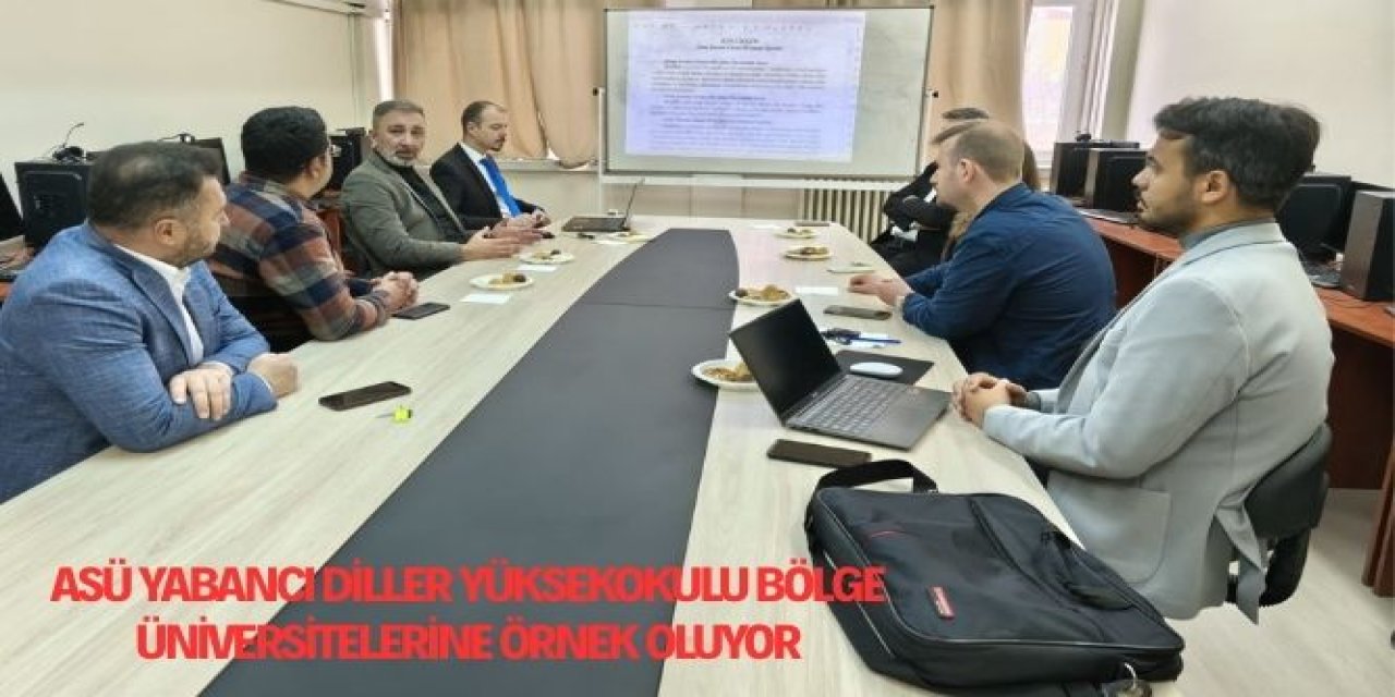 ASÜ Yabancı Diller Yüksekokulu  bölge üniversitelerine örnek oluyor